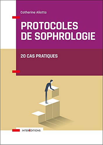 Protocoles de sophrologie - 20 cas pratiques: 20 cas pratiques