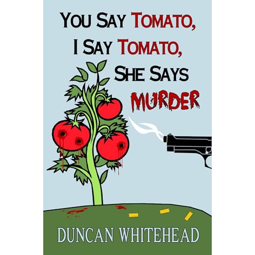 You Say Tomato, I Say Tomato, She Says Murder by Duncan Whitehead episode artwork