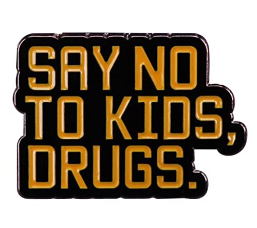 “Say No To Kids,Drugs.”- Enamel Brooch Teenagers' Physical and Mental Health Awareness Tips Quotes Brooch Badge Lapel pin