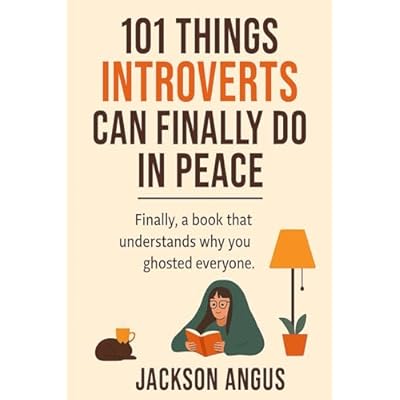 101 Things Introverts Can Finally Do in Peace