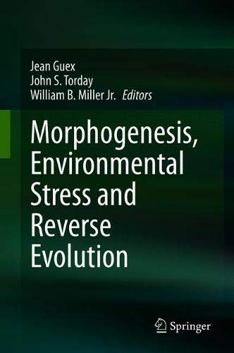 Morphogenesis, Environmental Stress and Reverse Evolution