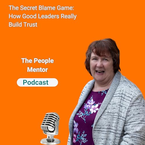 The Secret Blame Game: How Good Leaders Really Build Trust