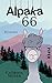 Alpaka 66: Ein Roadtrip-Roman mit Alpaka