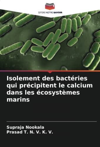 Isolement des bactéries qui précipitent le calcium dans les écosystèmes marins (French Edition)