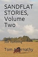 SANDFLAT STORIES, Volume Two: Just Rambling 1090246048 Book Cover