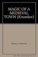 MAGIC OF A MEDIEVAL TOWN (Krumlov) B00147ORMU Book Cover