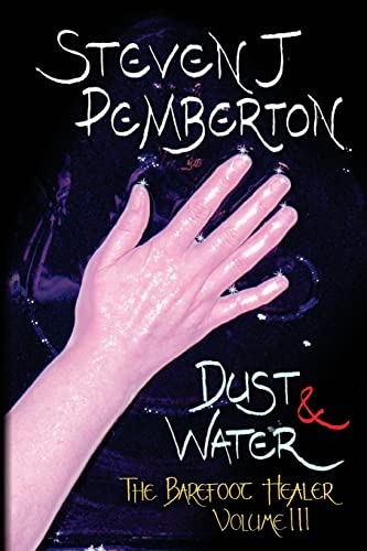 Dust & Water (The Barefoot Healer)