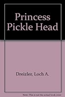 Princess Pickle Head 0962005304 Book Cover