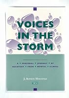 Voices in the Storm: A Personal Journey of Recovery from Mental Illness 1883302277 Book Cover