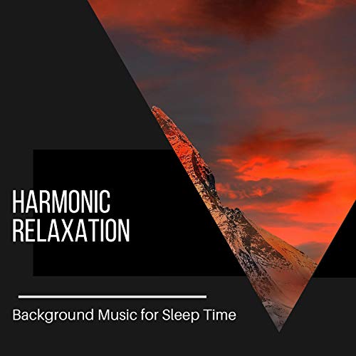 Harmonic Relaxation Background Music for Sleep Time