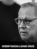  Robert Wilson: A Living Space