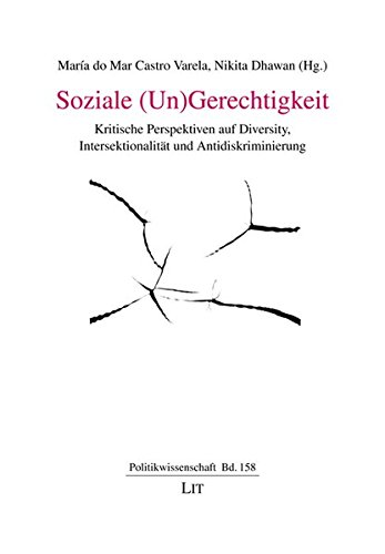 Soziale (Un)Gerechtigkeit: Kritische Perspektiven auf Diversity, Intersektionalität und Antidiskriminierung (Politikwissenschaft)