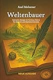 Weltenbauer: Szenario-Design im Fantasy-Genre für Autoren und Spieleentwickler (Neue Ausgabe)
