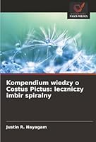 Kompendium wiedzy o Costus Pictus: leczniczy imbir spiralny (Polish Edition) 6209019471 Book Cover