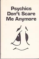 Psychics Don't Scare Me Anymore 0962189006 Book Cover