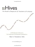 Hives: The Road to Diagnosis & Treatment of Urticaria