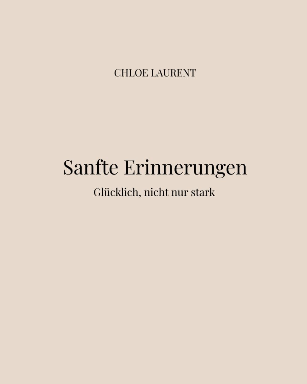 Sanfte Erinnerungen. Glücklich, nicht nur stark.
