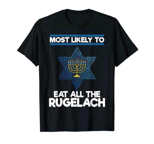 Most Likely To Eat The Rugelach Jewish Matching Hanukkah T-Shirt