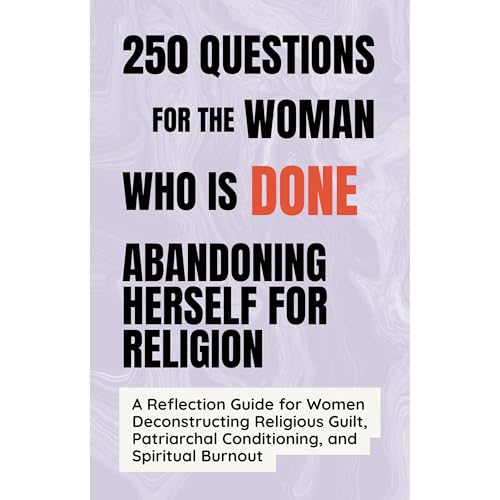 250 Questions for the Woman Who Is Done Abandoning Herself for Religion Audiolibro Por Her Life Evolving arte de portada
