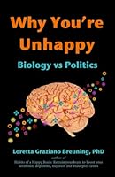Why You're Unhappy: Biology vs Politics 1941959229 Book Cover