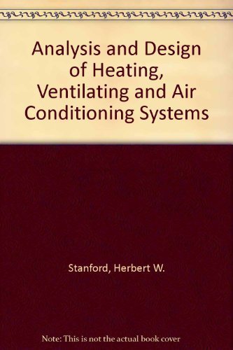 Analysis and Design of Heating, Ventilating, and Air Conditioning Systems