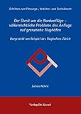  Der Streit um die Nordanflüge - völkerrechtliche Probleme des Anflugs auf grenznahe Flughäfen: Dargestellt am Beispiel des Flughafens Zürich (Planungs-, Verkehrs- und Technikrecht)
