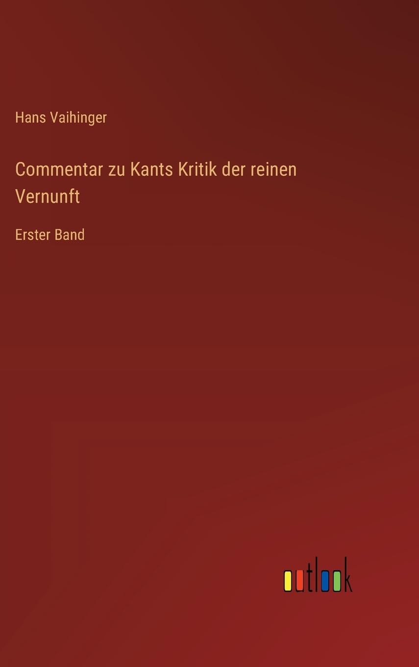 Commentar zu Kants Kritik der reinen Vernunft: Erster Band