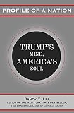 Profile of a Nation: Trump’s Mind, America’s Soul