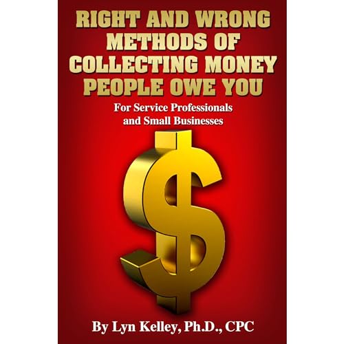 Right and Wrong Methods of Collecting Money People Owe You | Lyn Kelley episode artwork