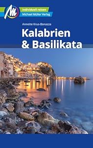 Kalabrien & Basilikata Reiseführer Michael Müller Verlag: Individuell reisen mit vielen praktischen Tipps (MM-Reiseführer)
