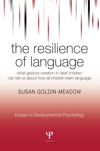 The Resilience of Language: What Gesture Creation in Deaf...