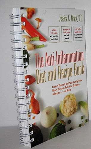 The Anti-Inflammation Diet and Recipe Book: Protect Yourself and Your Family from Heart Disease, Arthritis, Diabetes, Allergies and More
