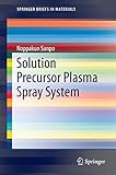  Solution Precursor Plasma Spray System (SpringerBriefs in Materials) (English Edition)