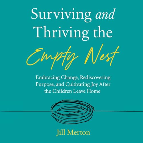 Surviving and Thriving the Empty Nest by Jill Merton episode artwork