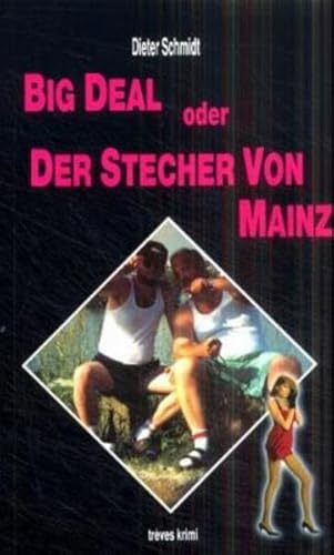 Preisvergleich Produktbild Big Deal oder Der Stecher von Mainz: Kriminalroman (trèves krimi)
