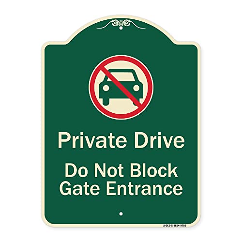 SignMission Designer Series Sign - Private Drive Do Not Block Gate Entrance with No Car Symbol Green 18" x 24" Heavy-Gauge Aluminum Architectural Sign Protect Your Business Made in The USA