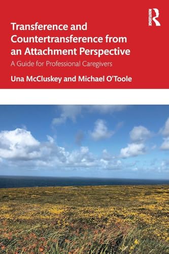 Transference and Countertransference from an Attachment Perspective: A Guide for Professional Caregivers view 2