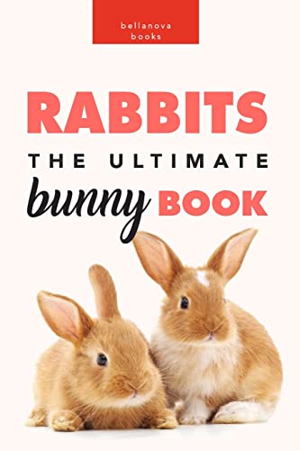 Rabbits: The Ultimate Bunny Book: 100+ Amazing Facts, Photos, Quiz and More - image 1