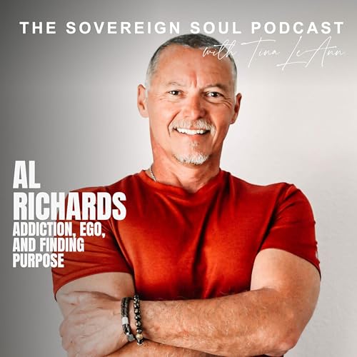 Owning Your Story: Al Richards on Addiction, Ego, and Finding Purpose