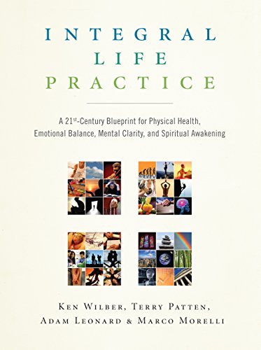 united integral inc - Integral Life Practice: A 21st-Century Blueprint for Physical Health, Emotional Balance, Mental Clarity, and Spiritual Awakening