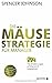 Die Mäuse-Strategie für Manager (Jubiläums-Ausgabe): Veränderungen erfolgreich begegnen by Spencer Johnson (2015-09-28)
