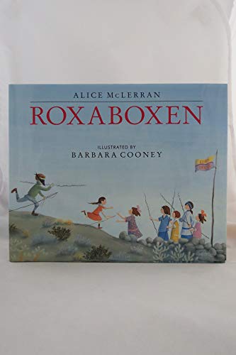 Roxaboxen: A Picture Book About Childhood Imagination and the Transforming Magic of Boxes, Sticks, and Sand for Children (Ages 4-8)