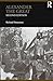 Alexander the Great (Lancaster Pamphlets in Ancient History)