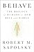 Produktbild Behave: The Biology of Humans at Our Best and Worst