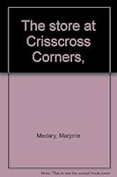 The store at Crisscross Corners, B0007F1DD6 Book Cover