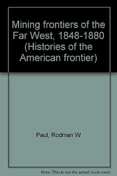 Frontiers of the Far West, 1848-80 (Hist. of Amer. Frontier S)