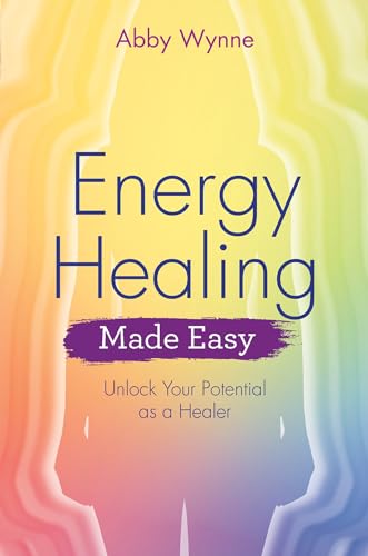 Energy Healing Made Easy: Learn how to heal yourself using your own natural energy field
