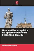 Uma análise exegética do apóstolo Paulo em Filipenses 4: 21-23 (Portuguese Edition) 6208921643 Book Cover