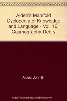 Hardcover Alden's Manifold Cyclopedia of Knowledge and Language - Vol. 10: Cosmography-Debry Book
