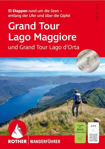 Grand Tour Lago Maggiore und Grand Tour Lago d’Orta: 51 Etappen rund um die Seen – entlang der Ufer und über die Gipfel. Mit GPS-Tracks (Rother Wanderführer)